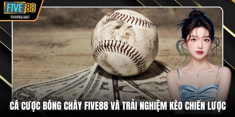 Cá cược bóng chày Five88