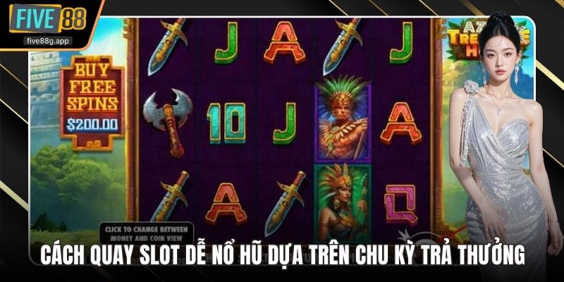 cách quay slot dễ nổ hũ