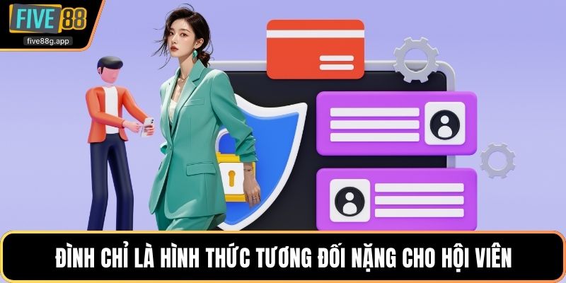 Đình chỉ là hình thức tương đối nặng cho hội viên