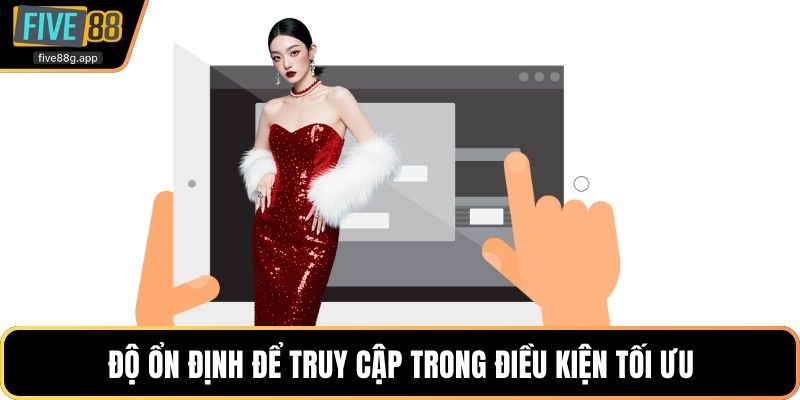Độ ổn định để truy cập trong điều kiện tối ưu