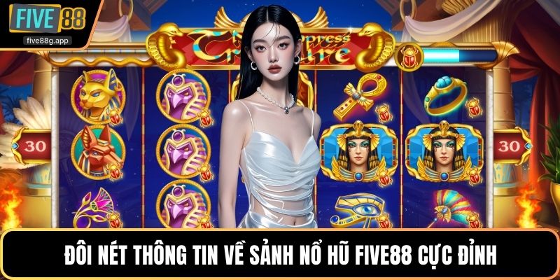 Đôi nét thông tin về sảnh nổ hũ Five88 cực đỉnh
