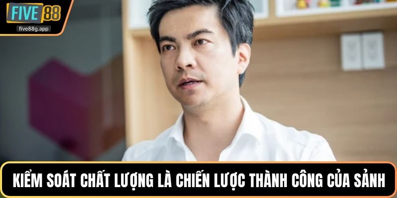Kiểm soát chất lượng là chiến lược thành công của sảnh