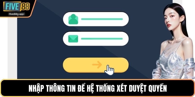 Nhập thông tin để hệ thống xét duyệt quyền